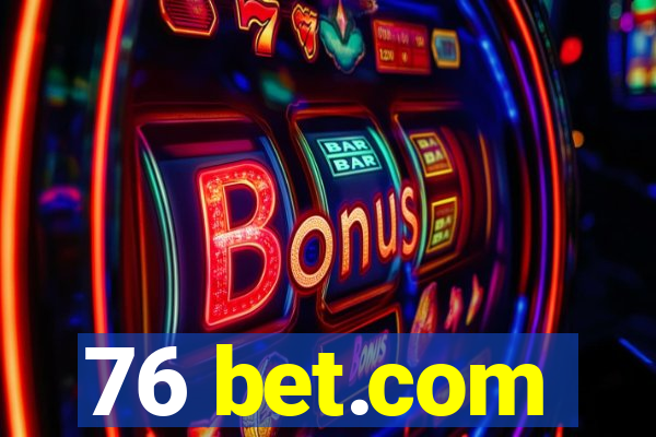 76 bet.com